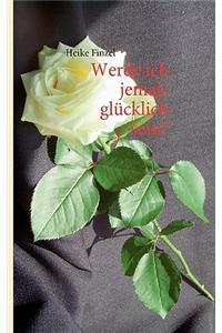 Werde ich jemals glücklich sein?
