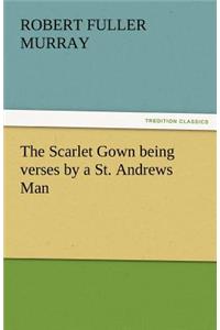 Scarlet Gown Being Verses by a St. Andrews Man