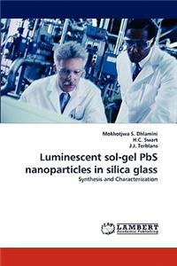 Luminescent sol-gel PbS nanoparticles in silica glass