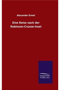 Eine Reise nach der Robinson-Crusoe-Insel