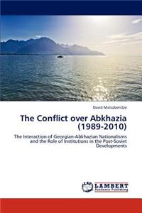The Conflict over Abkhazia (1989-2010)