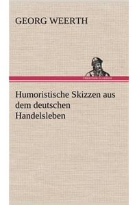 Humoristische Skizzen Aus Dem Deutschen Handelsleben