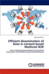 Efficient dissemination of Data in content based Multicast N/W