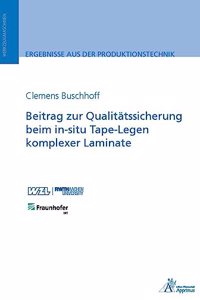 Beitrag zur Qualitatssicherung beim in-situ Tape-Legen komplexer Laminate