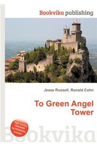 To Green Angel Tower