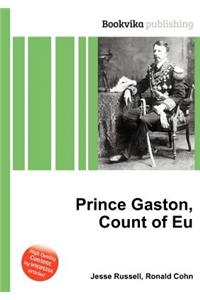 Prince Gaston, Count of Eu