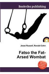 Fatso the Fat-Arsed Wombat