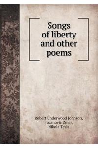 Songs of Liberty and Other Poems