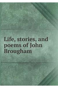 Life, Stories, and Poems of John Brougham