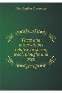 Facts and Observations Relative to Sheep, Wool, Ploughs and Oxen