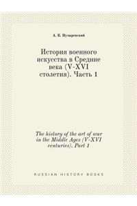 The History of the Art of War in the Middle Ages (V-XVI Centuries). Part 1