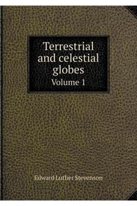 Terrestrial and Celestial Globes Volume 1