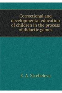Corrective developing training of children in the process of didactic games