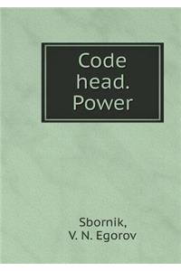 Code head. Power
