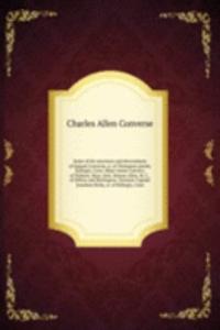 Some of the ancestors and descendants of Samuel Converse, jr. of Thompson parish, Killingly, Conn. Major James Convers, of Woburn, Mass. Hon. Heman Allen, M. C., of Milton and Burlington, Vermont Captain Jonathan Bixby, sr. of Killingly, Conn