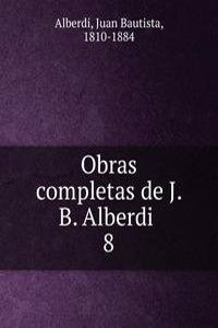 Obras completas de J. B. Alberdi
