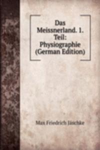 Das Meissnerland. 1. Teil: Physiographie (German Edition)