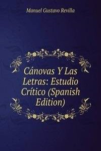 Canovas Y Las Letras: Estudio Critico (Spanish Edition)