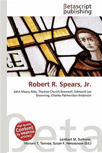 Robert R. Spears, JR.