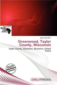 Greenwood, Taylor County, Wisconsin