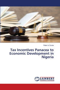 Tax Incentives Panacea to Economic Development in Nigeria