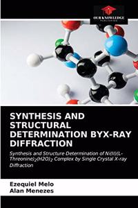 Synthesis and Structural Determination Byx-Ray Diffraction