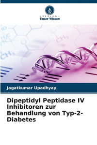 Dipeptidyl Peptidase IV Inhibitoren zur Behandlung von Typ-2-Diabetes