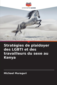 Stratégies de plaidoyer des LGBTI et des travailleurs du sexe au Kenya
