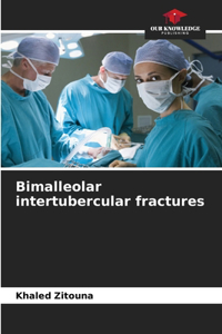 Bimalleolar intertubercular fractures