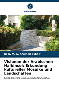 Visionen der Arabischen Halbinsel