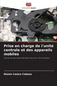 Prise en charge de l'unité centrale et des appareils mobiles