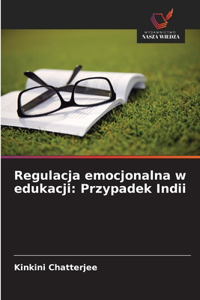 Regulacja emocjonalna w edukacji