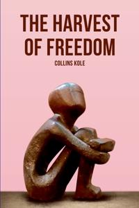 The Harvest of Freedom