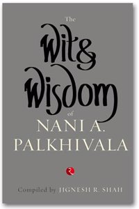Wit & Wisdom Of Nani Palkhivala