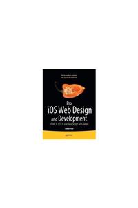 Pro IOS Web Design & Development HTML5,CSS3,& Javascript with Safari