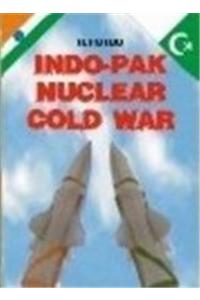 Indo - Pak Nuclear Cold War