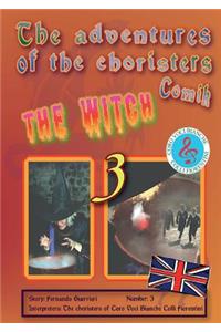 The adventures of choristers Comik. The Witch