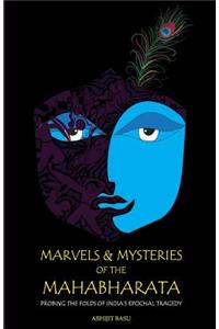 Marvels and Mysteries of the Mahabharata