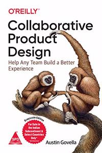 Collaborative Product Design: Help Any Team Build a Better Experience