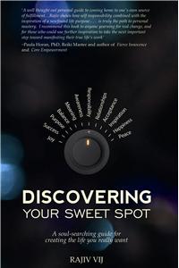 Discovering Your Sweet Spot: A Soul-Searching Guide For Creating The Life You Really Want