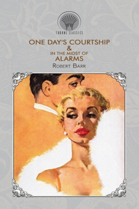 One Day's Courtship & In the Midst of Alarms