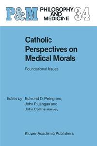 Catholic Perspectives on Medical Morals