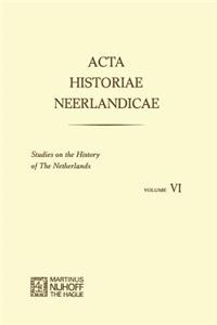 ACTA Historiae Neerlandicae/Studies on the History of the Netherlands VI