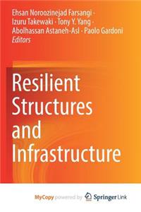 Resilient Structures and Infrastructure