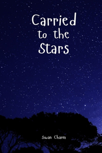 Carried to the Stars