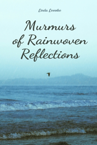 Murmurs of Rainwoven Reflections