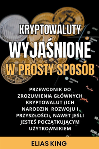 Kryptowaluty Wyjaśnione W Prosty Sposób