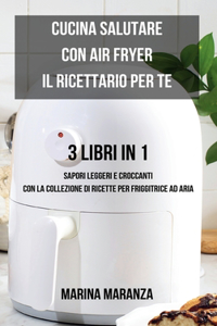 Cucina Salutare con Air Fryer