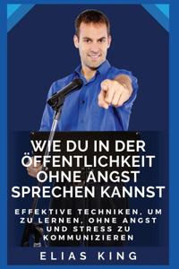 Wie du in der Öffentlichkeit ohne Angst sprechen kannst