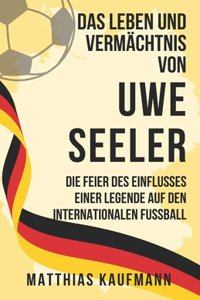 Leben und Vermächtnis von Uwe Seeler